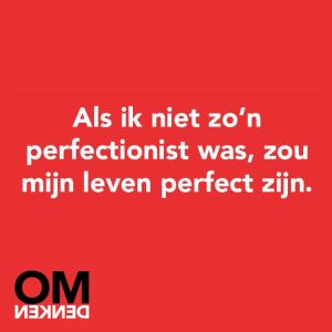 perfectionist
